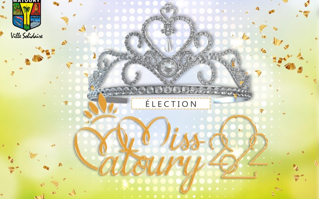 MISS MATOURY – APPEL A CANDIDATURES